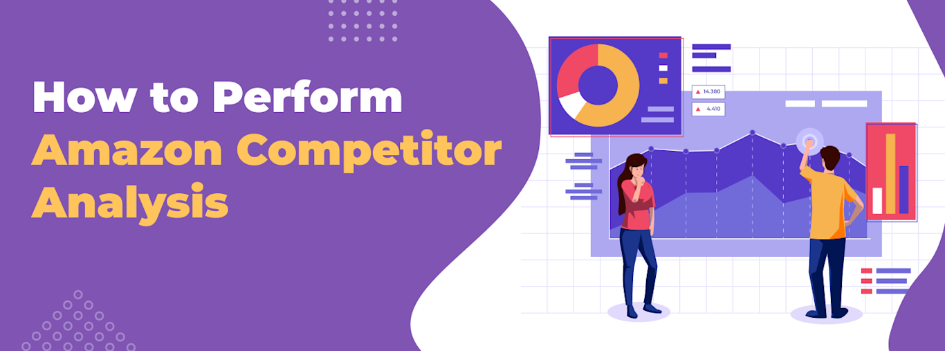 Amazon Competitor Analysis: The Ultimate Guide