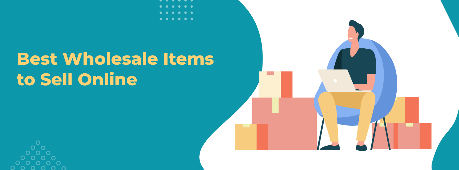 Wholesale Items to Sell in 2024: 100+ Profitable Ideas