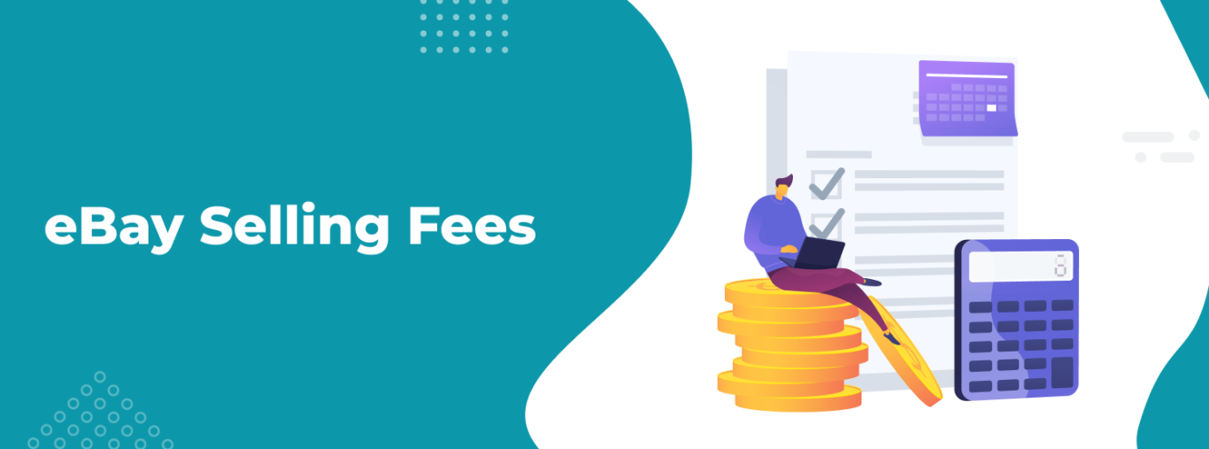 eBay Selling Fees 2023 Types, How to Calculate and Reduce