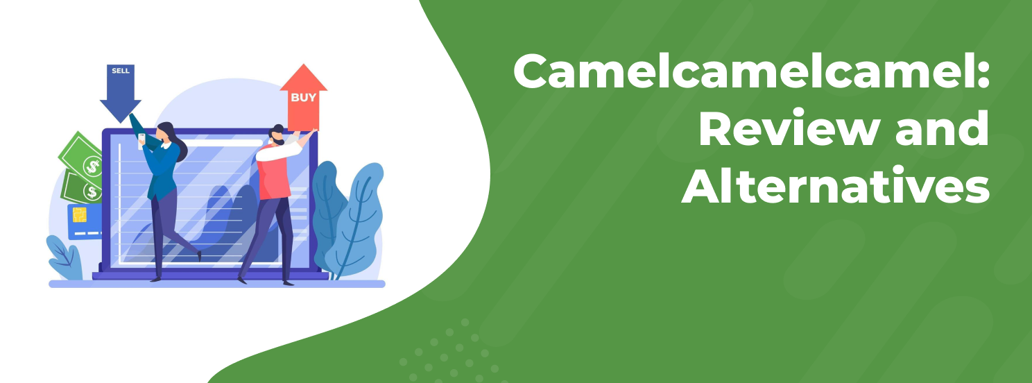 Camelcamelcamel: Review and Alternatives hero 1