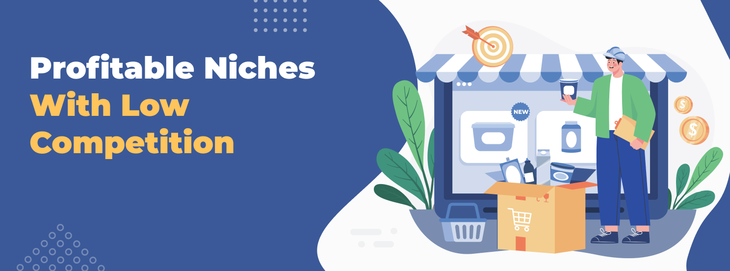 Profitable Niches With Low Competition hero