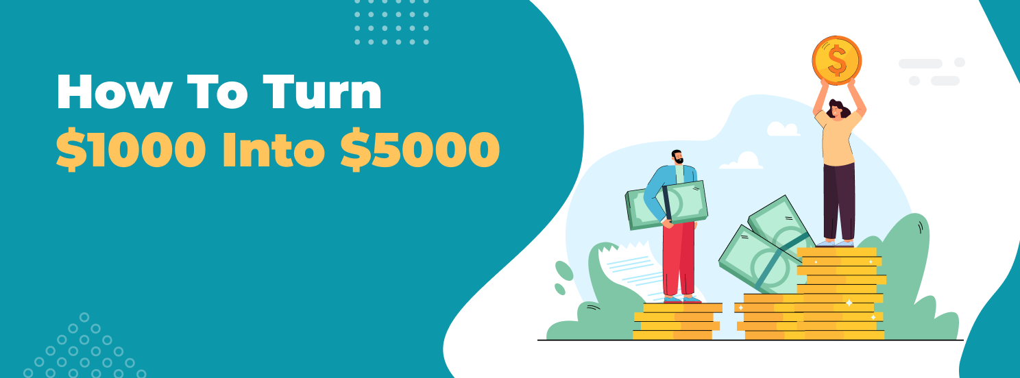How To Turn $1000 Into $5000 hero