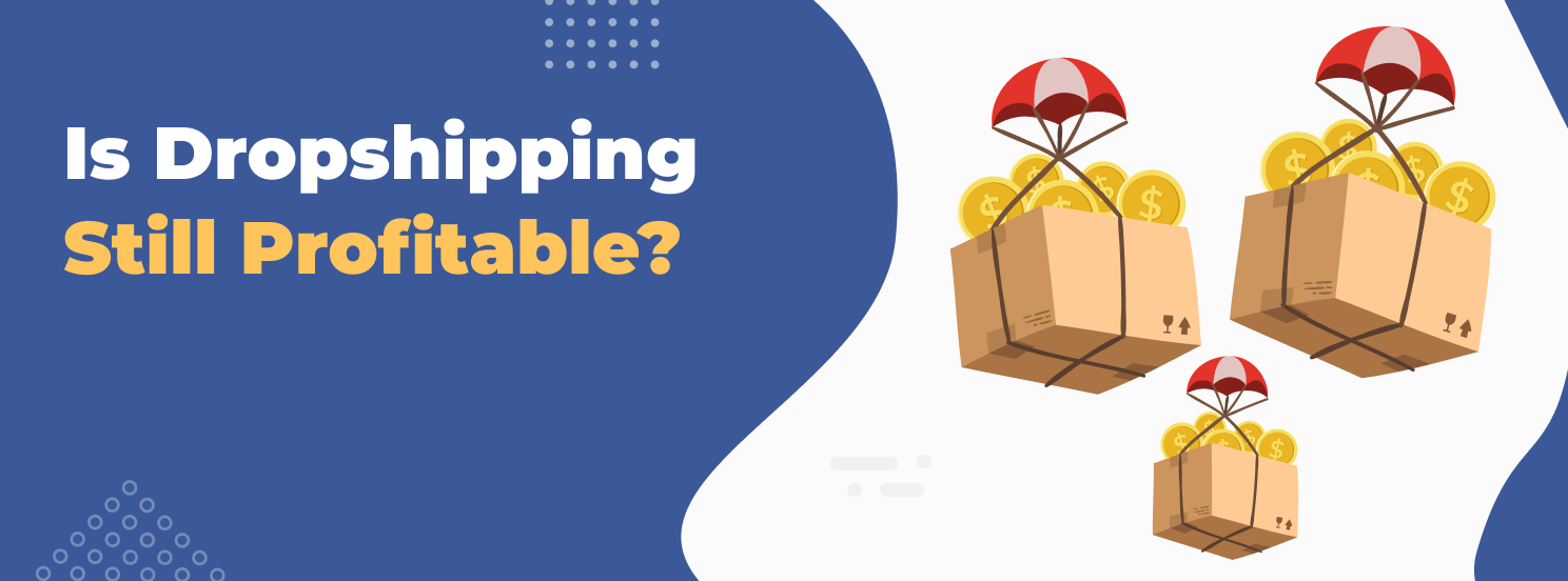 Is Dropshipping Worth It hero