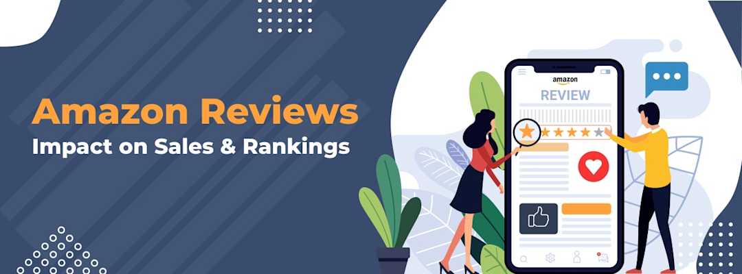 Amazon Reviews: Importance for Your Sales and Ratings