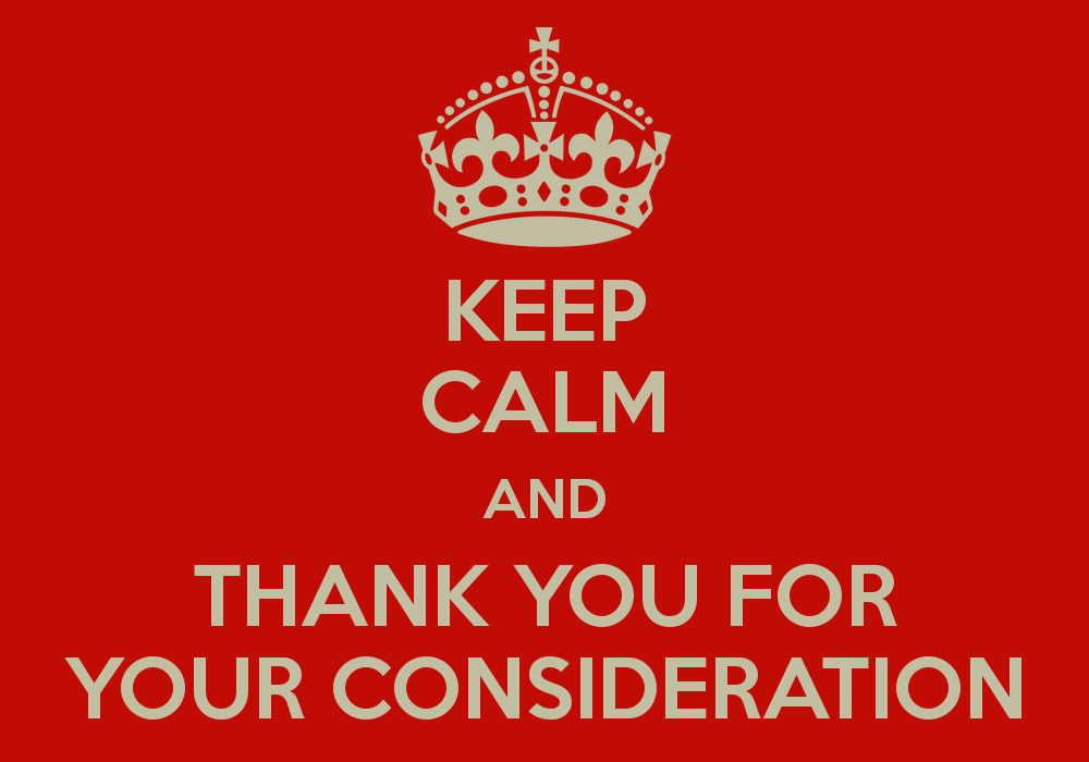 keep calm and thank you for your consideration 1
