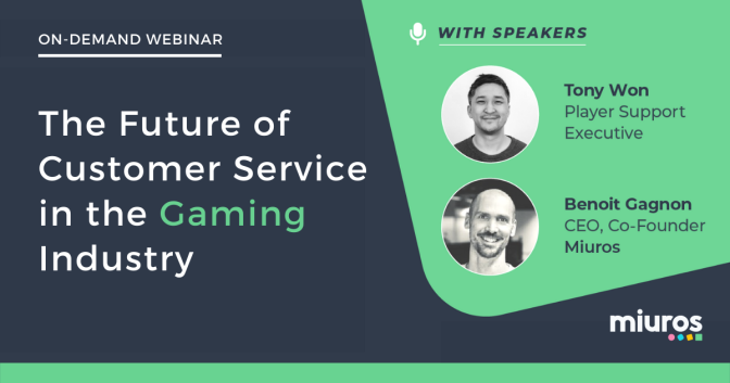 On-demand Webinar: The Future of Customer Service in the Gaming Industry