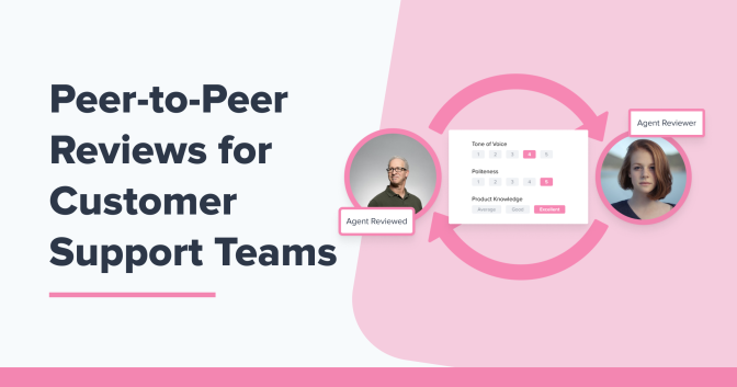 Peer-to-Peer Reviews for Customer Support Teams