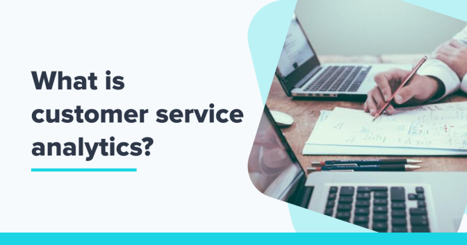 What is Customer Service Analytics?