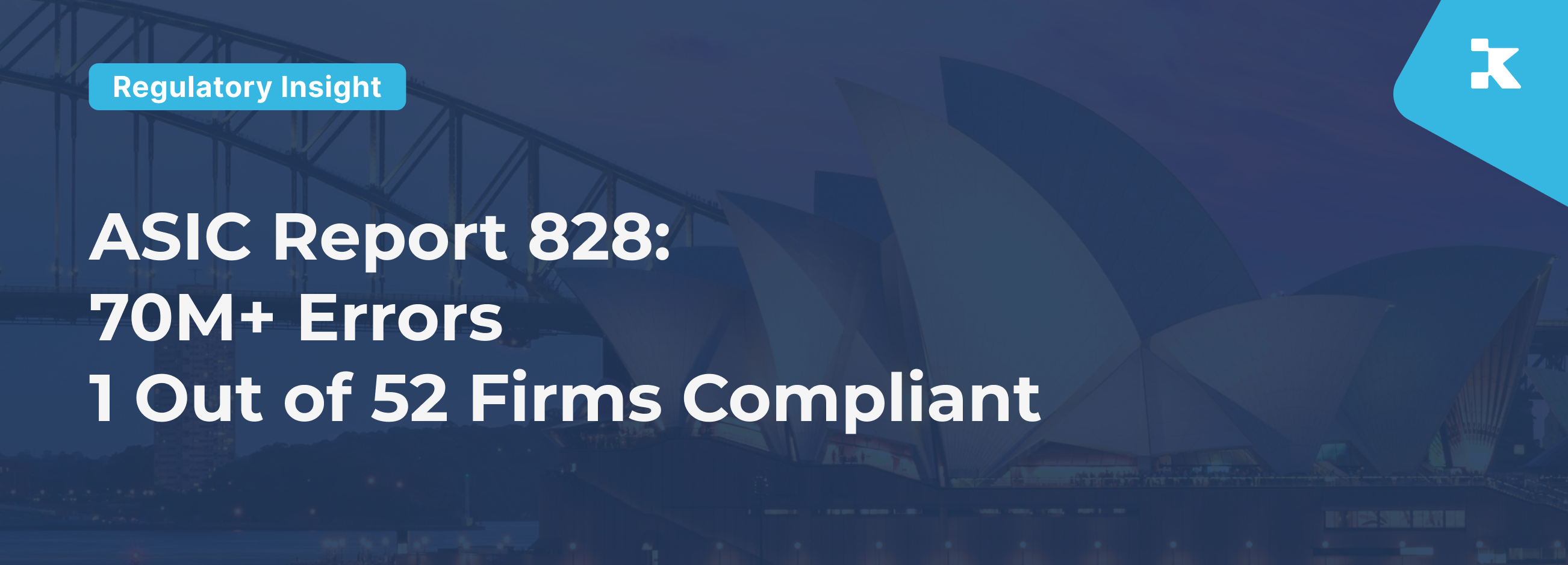 Image for KOR's analysis of ASIC Report 828, highlighting over 70 million derivative trade reporting errors and only one compliant firm out of 52 reviewed.