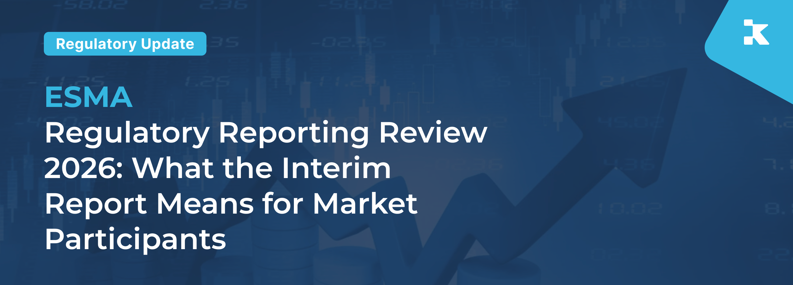 Blue financial data background with ESMA Regulatory Reporting Review 2026 article title and KOR branding, tagged Regulatory Update
