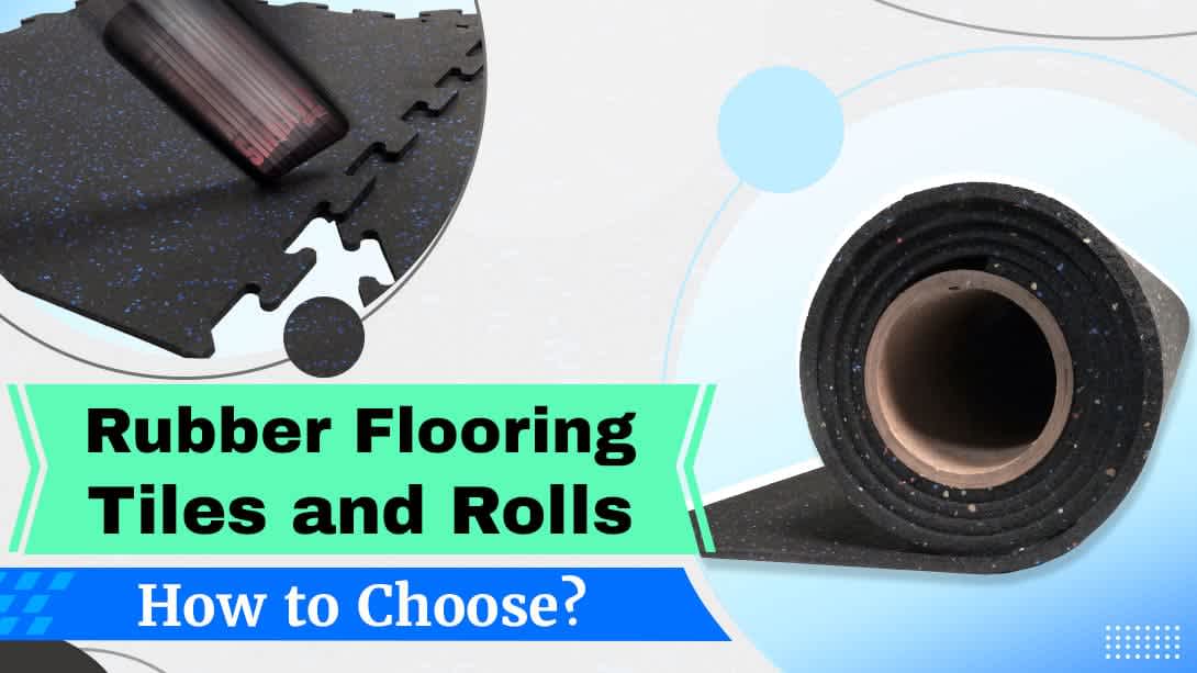 Rubber Flooring Tiles and Rolls How to Choose