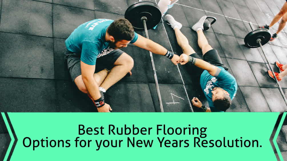 Best Rubber Flooring Options for your New Years Resolution