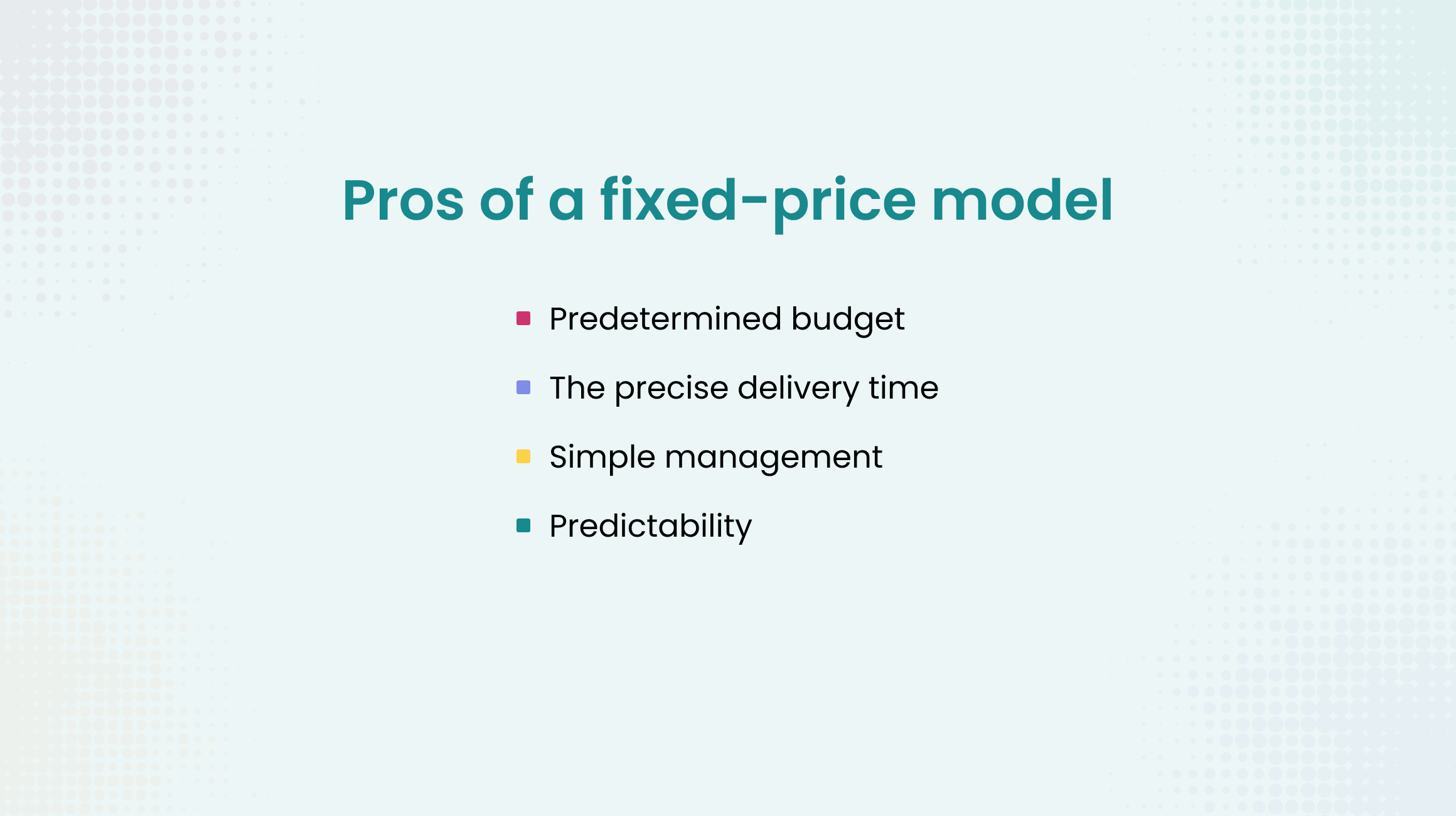 Pros of a fixed-price model 