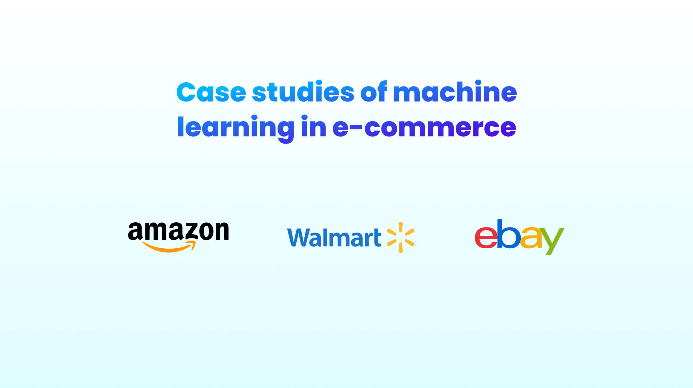 Machine Learning in E-Commerce Cases