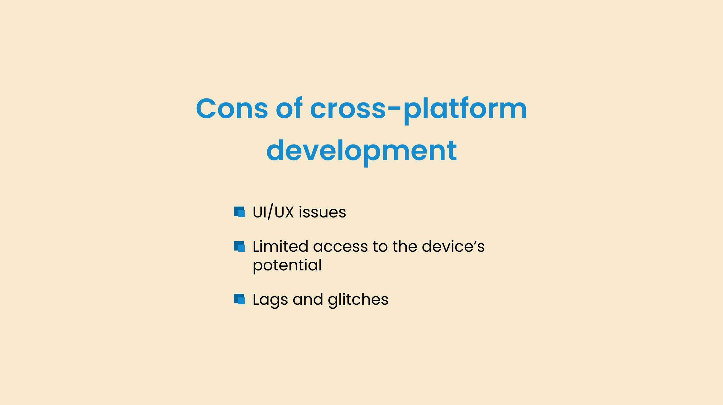 Cons of cross-platform development