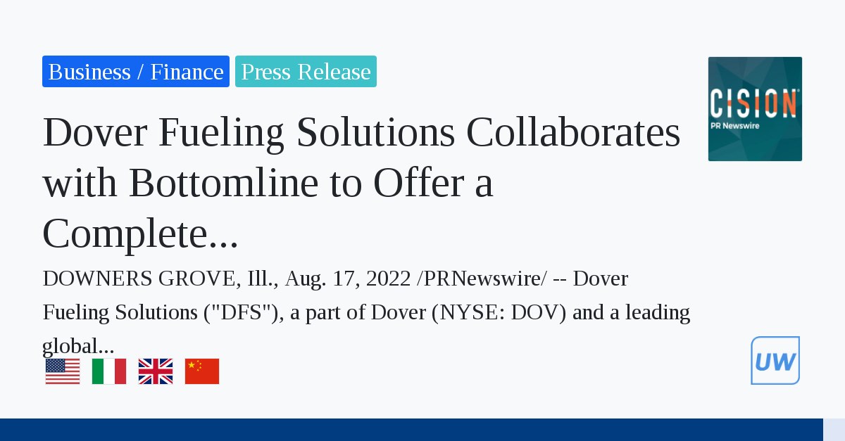 DOVER FUELING SOLUTIONS PARTNERS WITH BOTTOMLINE TO OFFER END-TO-END FUEL MANAGEMENT