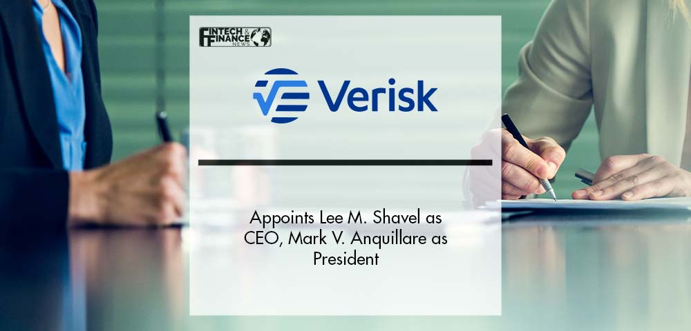 Verisk Names Lee M. Shavel CEO, Mark V. Anquillare President, and Three New Independent Directors to Board