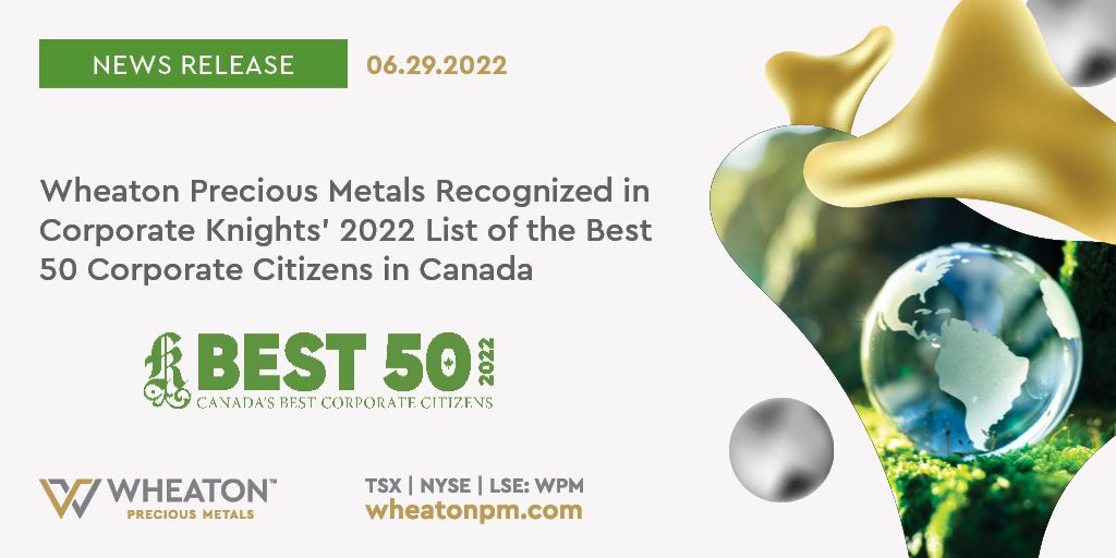 Wheaton Precious Metals named one of Canada's top 50 corporate citizens by Corporate Knights.