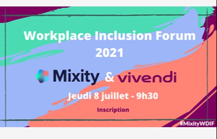 Workplace Inclusion Forum of Vivendi and Mixity.