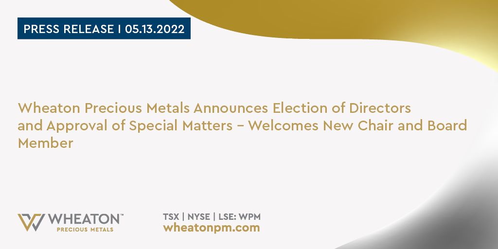 Wheaton Precious Metals WELCOMES NEW CHAIR AND BOARD MEMBER