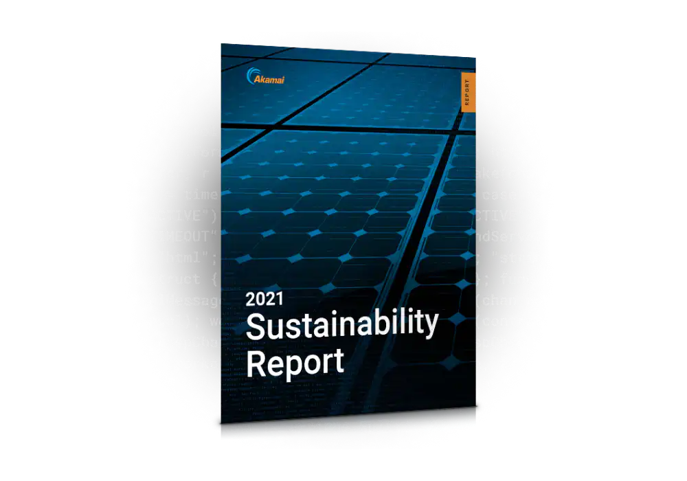 Akamai Releases Sustainability Annual Report 2021