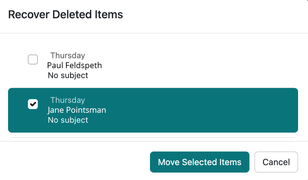 select emails you want to recover and then select move selected items