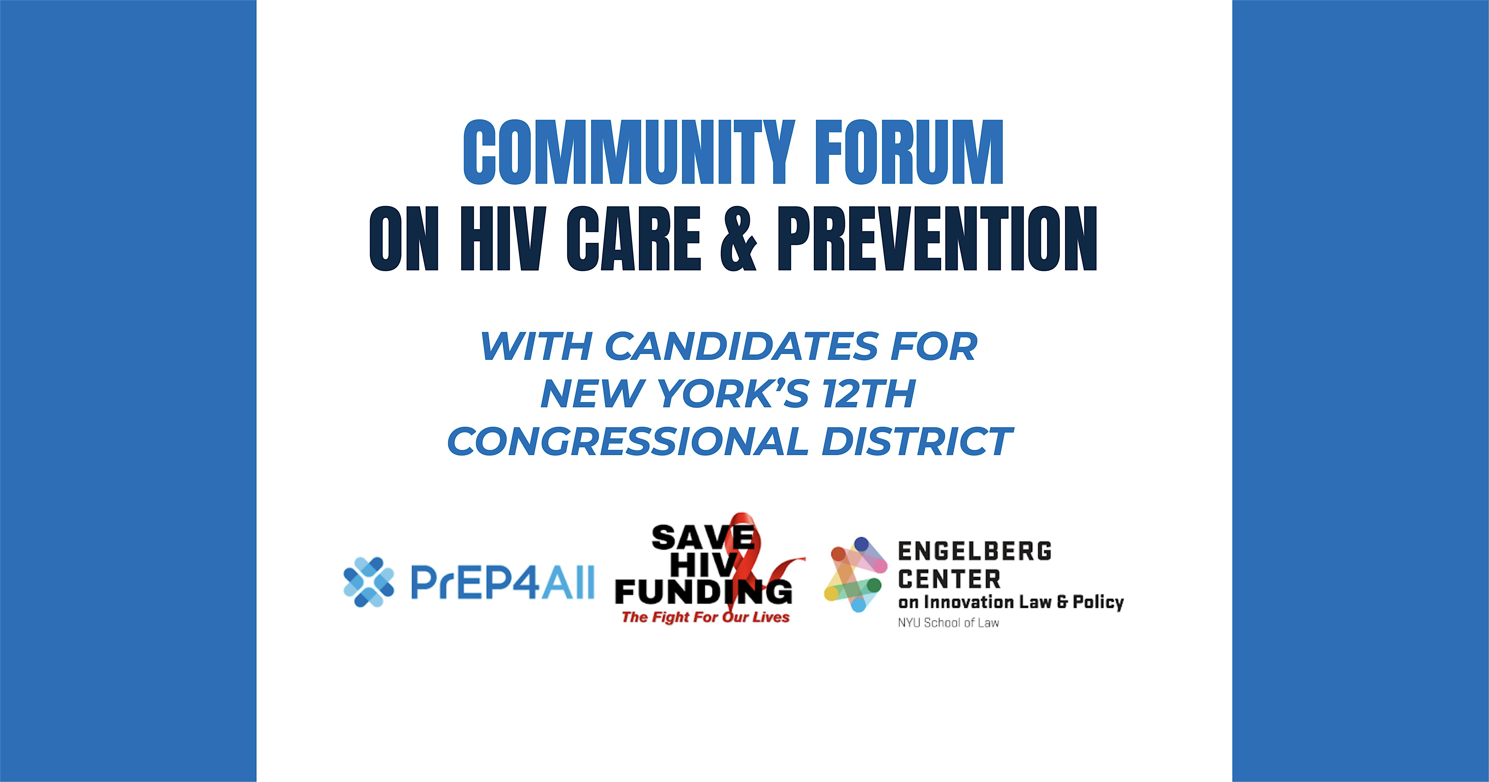 white flyer with blue border for Community Forum on HIV Care & Prevention with candidates for New York's 12th congressional district event, with logos from PrEP4All, Save HIV Funding, and the Engelberg Center.