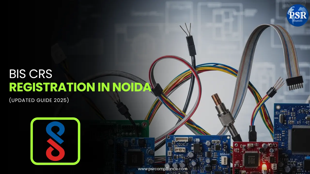 BIS CRS Registration Process for Electronic Products in Noida