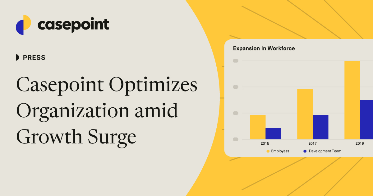 Casepoint Optimizes Organization amid Growth Surge | Casepoint | Casepoint