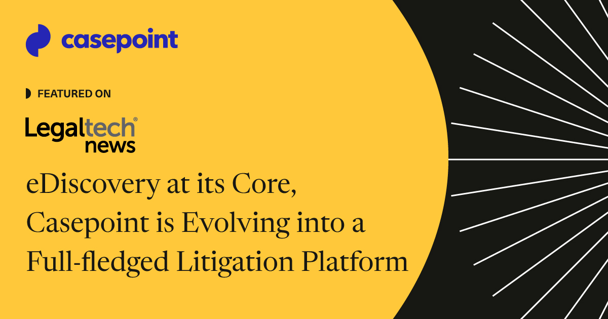 [Legaltech news] Casepoint a Full-fledged Litigation Platform | Casepoint