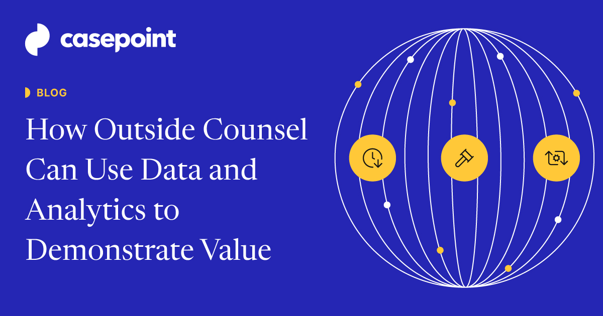 How Outside Counsel Can Demonstrate Value With Data and Analytics ...