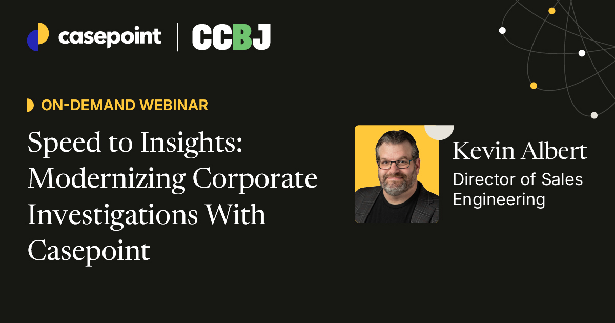 Speed to Insights: Modernizing Corporate Investigations With Casepoint ...