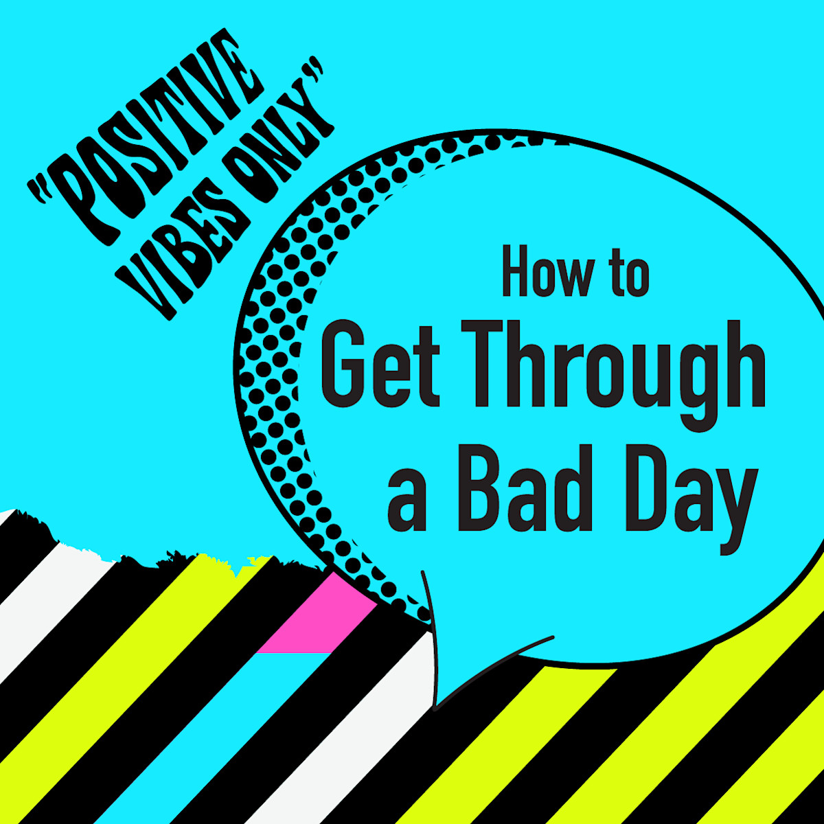 How To Get Through A Bad Day Dosomething Org How To Get Through A Bad Day Dosomething Org