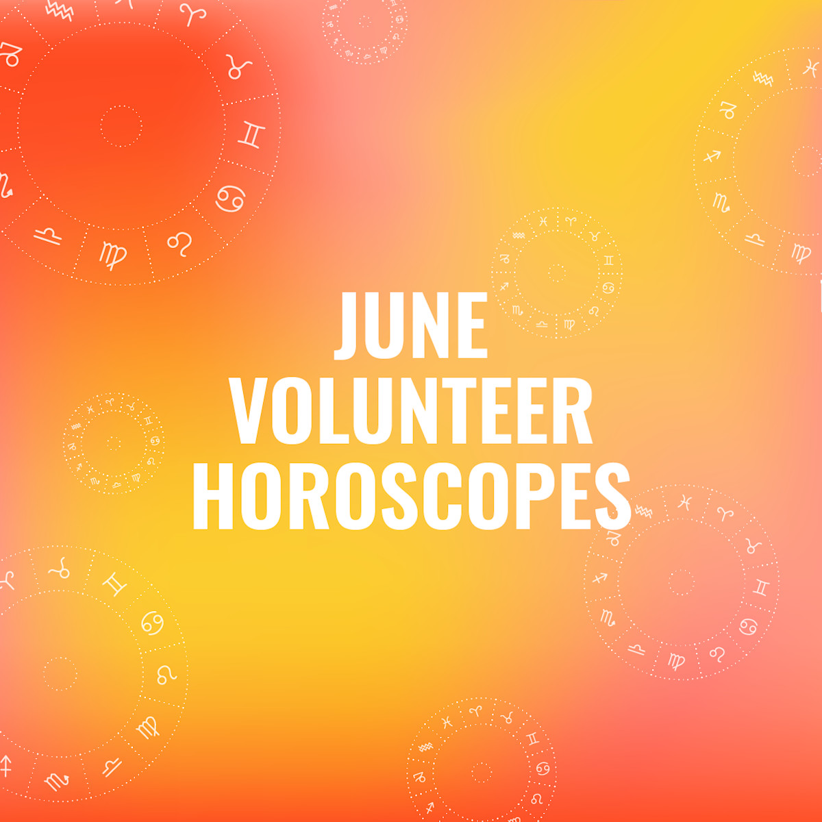 Your June Volunteer Horoscopes Are Here! | DoSomething.org