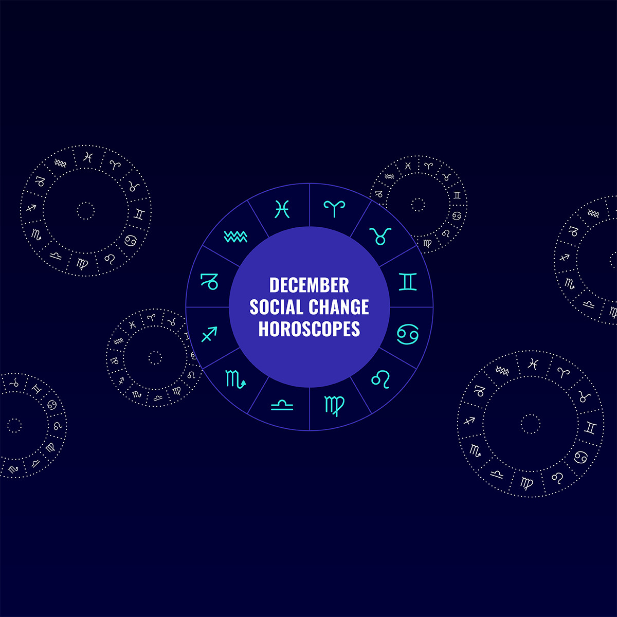 Your December Social Change Horoscopes Are Here!