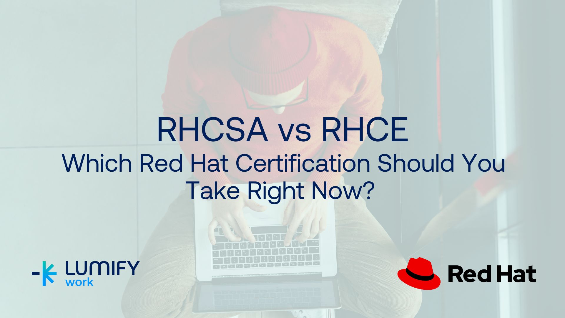 Red Hat Certifications & RHCSA vs RHCE
