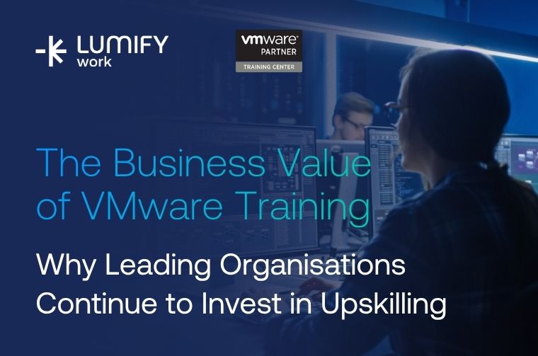 The Business Value of VMware Training | Lumify Work
