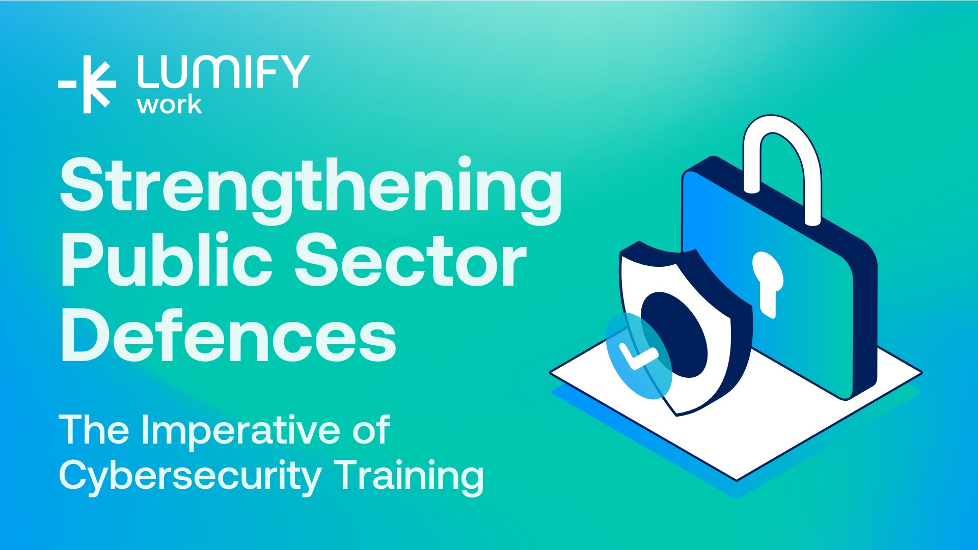 Cybersecurity in Government & Public Sector | Lumify Work