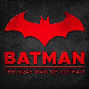 Batman: The Gray Man of Gotham