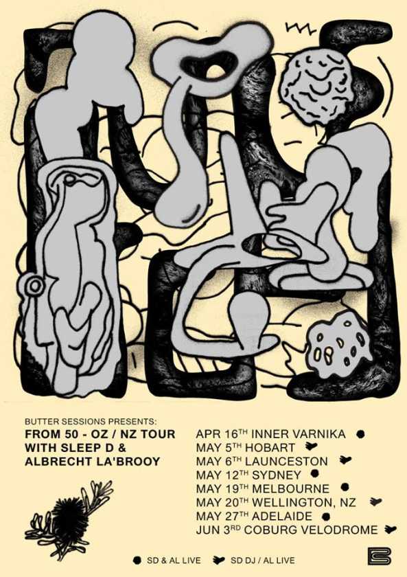 Butter Sessions pres Sleep D & Albrecht La'Brooy 'From 50' Oz/Nz Tour