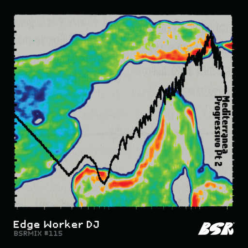 115 - Edge Worker DJ (Mediterranea Progressivo Pt 2)