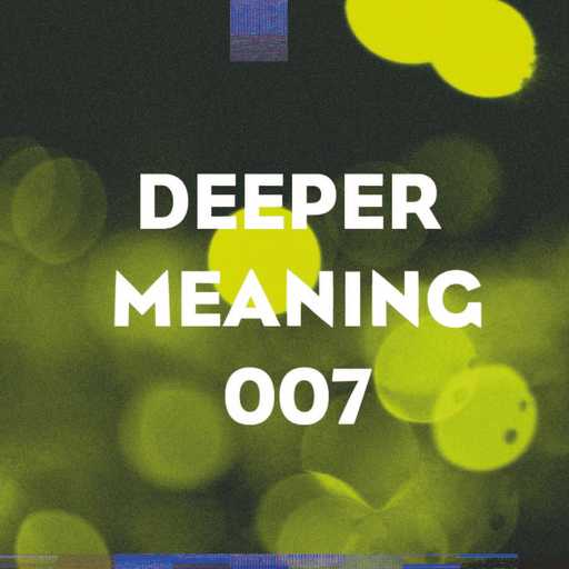 7 - Deeper Meaning