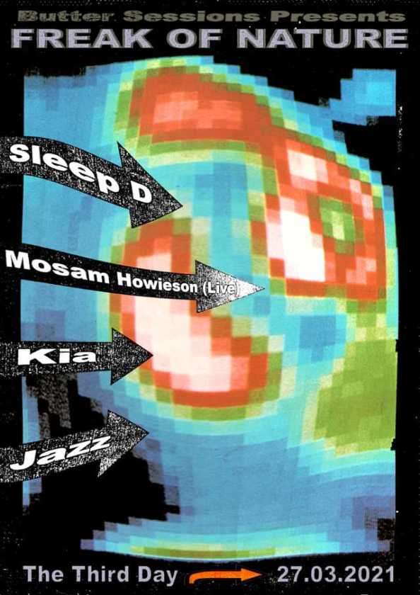 Butter Sessions pres FREAK OF NATURE w/ Sleep D, Kia, Mosam Howieson Live, Jazz