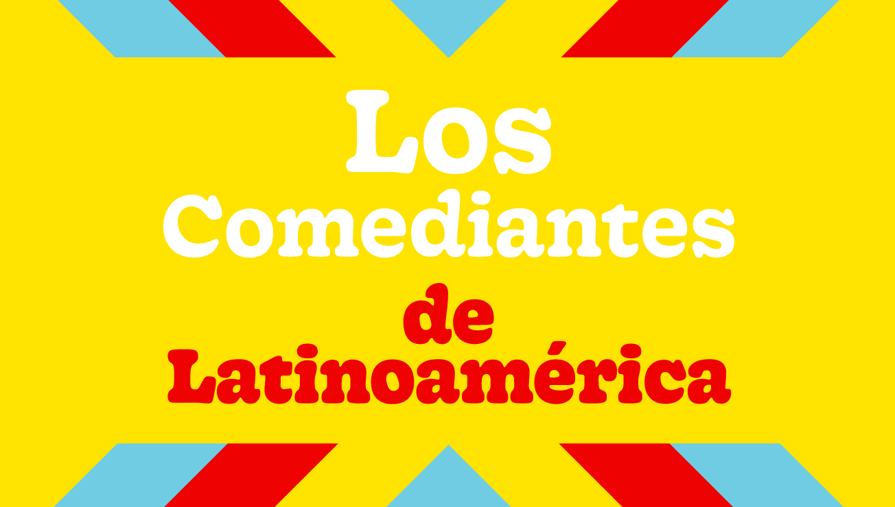 ** CANCELED ** Los Comediantes de Latinoamérica