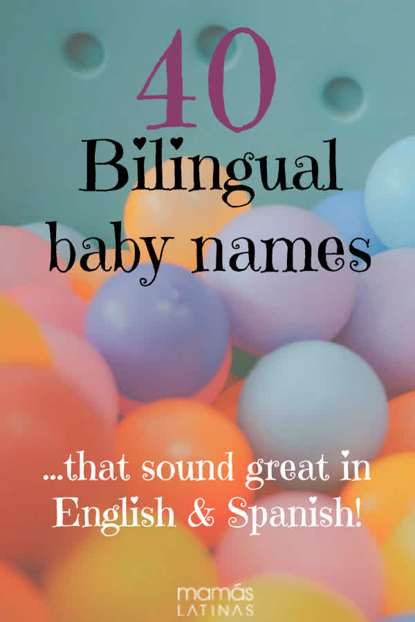 Bilingual Baby Names That Sound Great In English Spanish