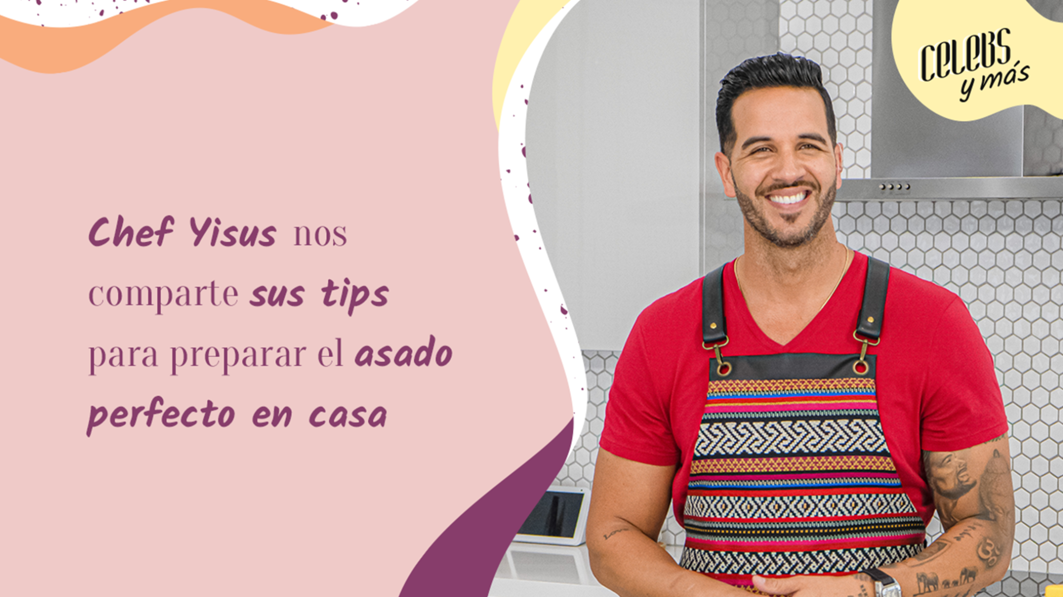 Chef Yisus, de 'Despierta América', nos comparte sus tips para el mejor  asado en casa 