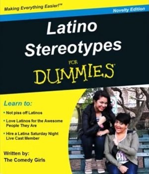 WATCH: Latino Stereotypes For Dummies Is Hilarious & Sadly True ...