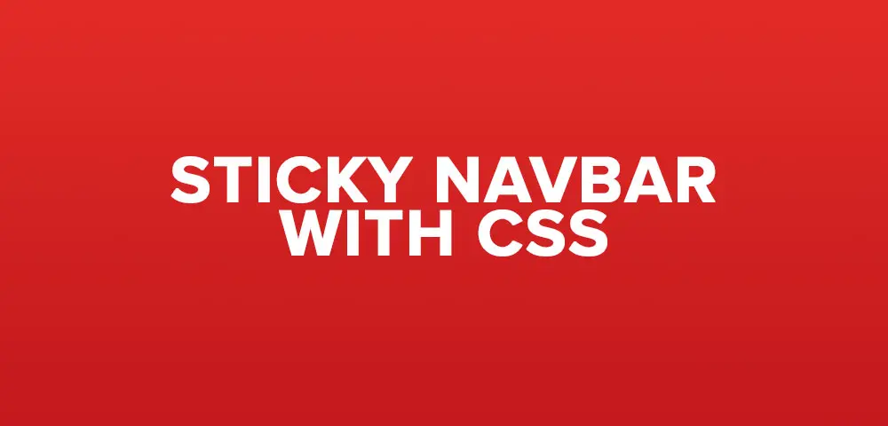 How To Create a Sticky Nav Bar with CSS