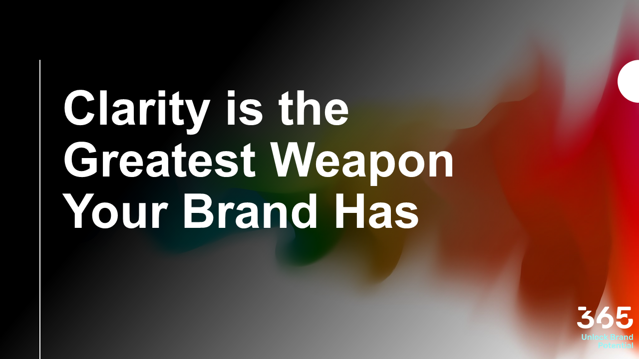 Clarity Is the Greatest Weapon Your Brand Has Hero Image