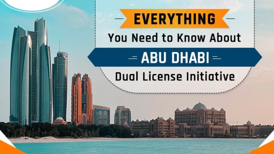 Everything You Need to Know About Abu Dhabi Dual License Initiative